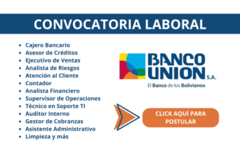 Banco Unión Bolivia abre nuevas plazas laborales